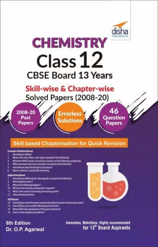 Chemistry Class 12 CBSE Board 13 Years Skill-wise & Chapter-wise Solved Papers (2008 - 20) 8th Edition