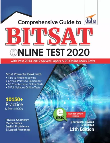 Comprehensive Guide to BITSAT Online Test 2020 with Past 2014-2019 Solved Papers & 90 Online Mock Tests 11th edition