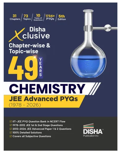 Disha Xclusive Chapter-wise & Topic-wise 49 Year CHEMISTRY JEE Advanced PYQs (1978 - 2026) 5th Edition | Previous Year Solved Papers Question Bank in NCERT Flow | JEE Advanced PYQ Book for JEE 2027
