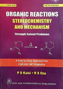 Organic Reactions Stereochemistry and Mechanism (Through Solved Problems)