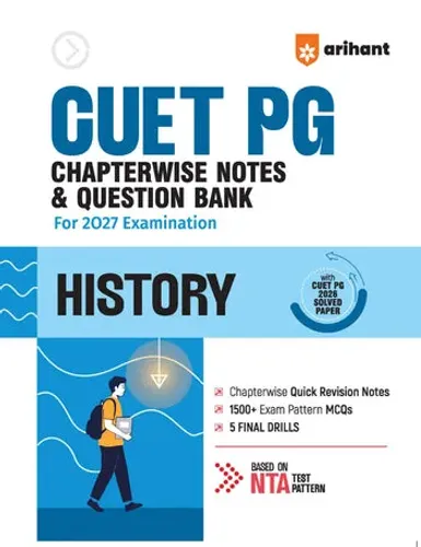 CUET PG History Exam 2027 | Chapterwise Notes & Question Bank | 1500+ Exam Pattern MCQs | 5 Final Drills (Practice Papers) | 2026 Solved Paper | Based on Latest NTA Test Pattern