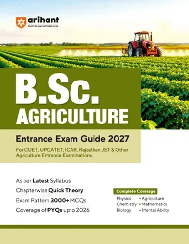 B.Sc. Agriculture Entrance Exam 2027 | Complete Study Guide for CUET, UPCATET, ICAR, Rajasthan JET & Other Agriculture Entrance Exams | Chapterwise Quick Theory, 3000+ MCQs, PYQs up to 2026 & Latest Syllabus