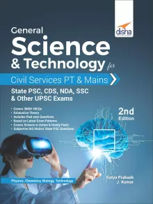 General Science & Technology for Civil Services PT & Mains, State PSC, CDS, NDA, SSC, & other UPSC Exams