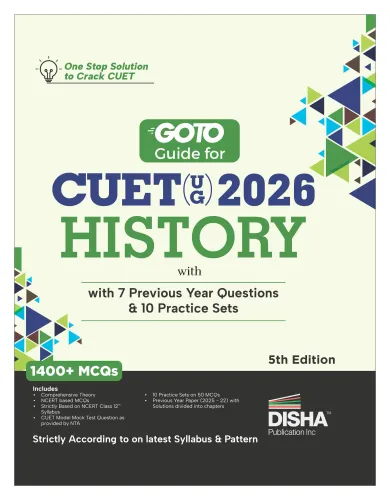 Disha GoTo Guide for CUET (UG) 2026 History with 7 Previous Year Questions & 10 Practice Sets 5th Edition | NCERT Coverage with PYQs & Practice Question Bank | MCQs, AR, MSQs & Passage Questions