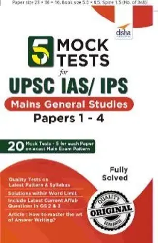 5 Mock Tests for UPSC IAS/ IPS Mains General Studies Papers 1 to 4