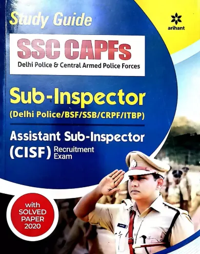 SSC CAPFS Sub-Inspector Delhi Police | BSF | SSB | CRPF| CISF | ITBP and Assistant Sub-Inspector CISF Recruitment Exam Guide  (English)