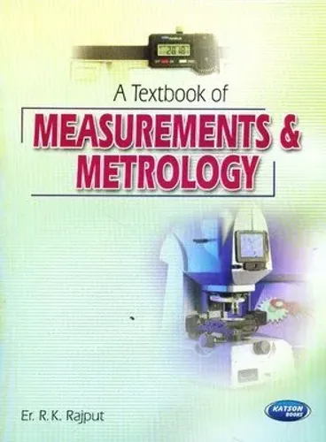 A Textbook of Measurements & Metrology