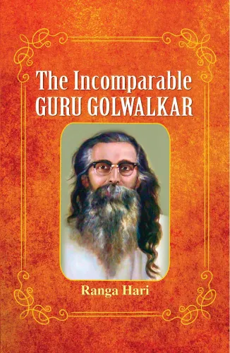 The Incomparable Guru Golwalkar