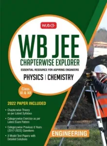 MTG WB JEE Chapterwise Explorer Physics and Chemistry - WB JEE Engineering Previous Years Solved Papers For 2023 Exam 