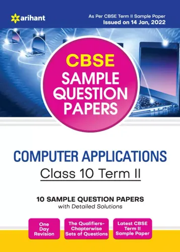 Arihant CBSE Term 2 Computer Applications Class 10 Sample Question Papers (As per CBSE Term 2 Sample Paper)