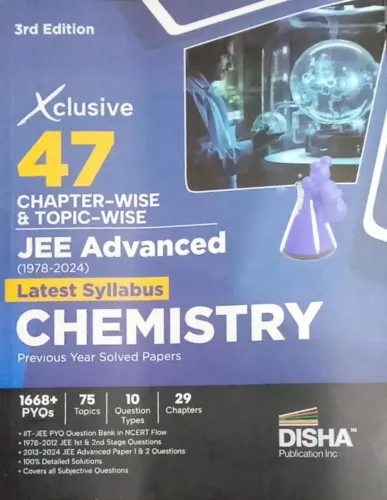 Xclusive 47 Chemistry Jee Advanced, Chapter & Topic Wise