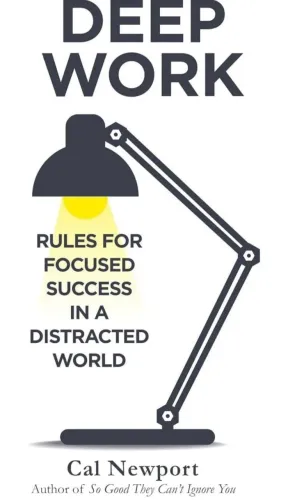 deep work: rule for focused success in a distracted world