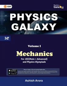 Physics Galaxy Mechanics (Volume 1) for JEE (Main + Advanced) and Physics Olympiads