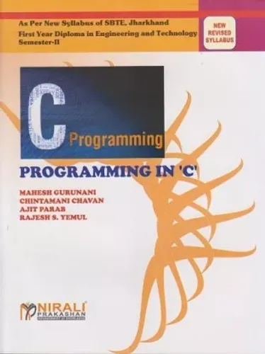 PROGRAMMING IN 'C' [As per Syllabus of SBTE, Jharkhand - First Year Diploma Engineering - Semester II (2)]