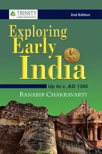 Exploring Early India: Up to C. AD 1300