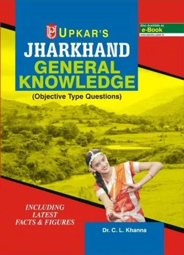 Jharkhand General Knowledge (Objective Type Questions) (Including Latest Facts & Figures)