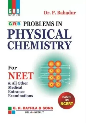 GRB PROBLEMS IN PHYSICAL CHEMISTRY FOR NEET - Examination 