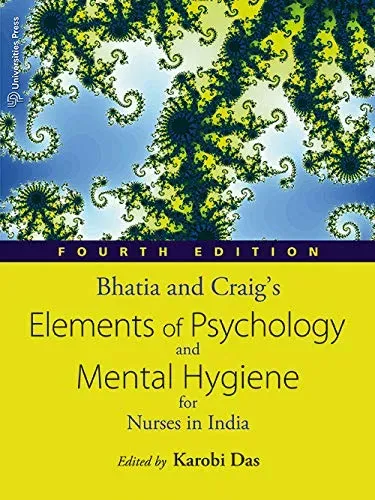 Bhatia And Craigs Elements Of Psychology And Mental Hygiene For Nurses In India, Fourth Edition