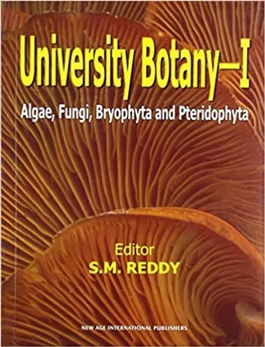 University Botany I : (Algae, Fungi, Bryophyta and Pteridophyta)