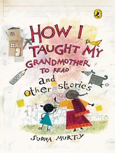 How I Taught My Grand Mother To Read and Other Stories by Murthy  Sudha