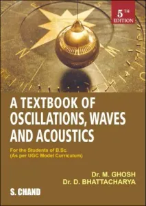 A Textbook of Oscillations, Wavesand Acoustics - For the Students of B. Sc  