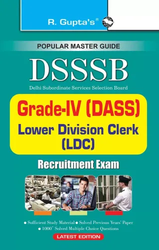 DSSSB: Grade-IV (DASS), Lower Division Clerk (LDC) & Stenographer (Grade-III) Recruitment Exam Guide: Grade-IV (DASS), Warder, Matron, LDC, Steno etc. (Popular Mater Guide)