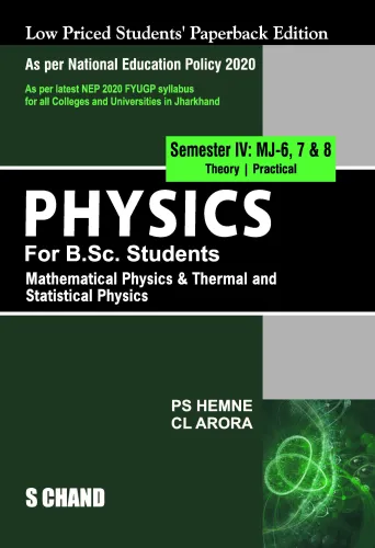 Physics for B.Sc. Students Semester IV: MJ-6, 7 & 8 | Mathematical Physics & Thermal and Statistical Physics - NEP 2020 Jharkhand (9789364683166) - P S Hemne