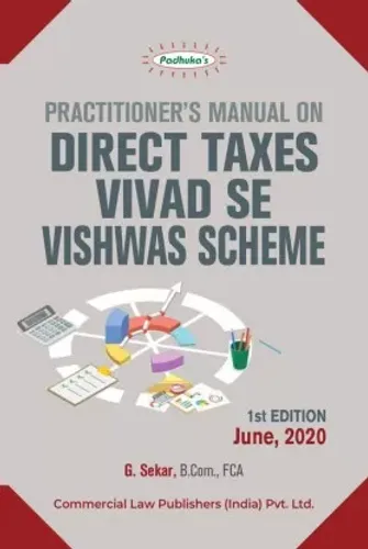 Practitioner'S Manual On Direct Taxes Vivad Se Vishwas Act, 2020