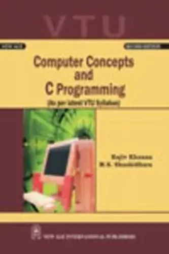 Computer Concepts and C Programming (as per VTU)