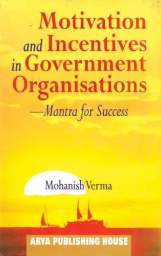 Motivation and Incentives in Government Organisations (Mantra for Success)