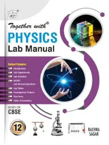 Together with Physics Lab Manual for Class 12 (CBSE)
