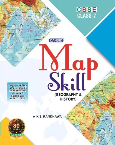 Evergreen CBSE Candid Map Skills (Geography and History): For Examinations (CLASS 7 )