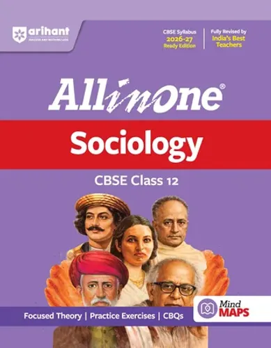 All in One Sociology Class 12 for CBSE Exam 2026-27 | NCERT Based Complete Theory, Practice Exercises, CBQs, A-R, Sample Papers & Mind Maps | Revised Edition as per Latest Syllabus