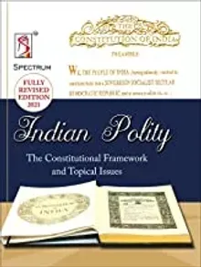 Indian Polity- The Constitutional Framework and Topical Issues