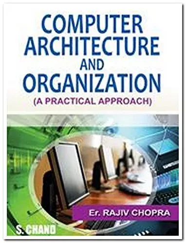 Computer Architecture And Organization: A Practical Approach