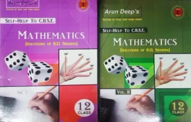 Arun Deep's Self-Help To CBSE Mathematics (Solutions Of R.D. Sharma) Class 12 Volume 1 & 2 