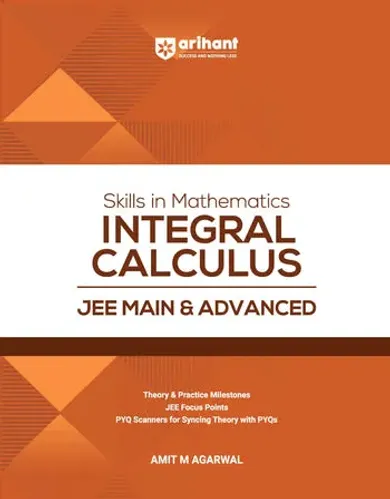 Skills in Mathematics Integral Calculus for JEE Main & Advanced 2027 | Theory, Practice Milestones & PYQ Scanners | Ideal for IIT JEE Aspirants by Amit M Agarwal