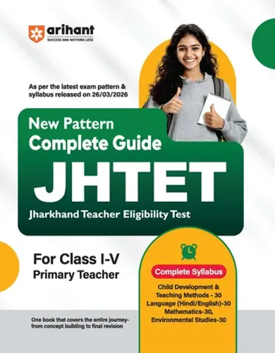 Study Guide JHTET 2026 (Jharkhand Teacher Eligibility Test) | Primary TeacherClass 1–5| Based on Latest Exam Pattern (26 March 2026)