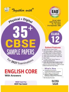 Together with 35+ CBSE Sample Papers Class 12 English Core 2026-27| 15 Easy Average Difficult (EAD) Sample Papers Physical + Digital Edition| As per SQP released on 21 Sep 2026 | CBSE Topper Sheet (CBSE)