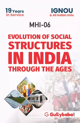 Gullybaba Ignou MA (Latest Edition) MHI-6 Evolution Of Social Structures In India Through The Ages, IGNOU Help Books with Solved Sample Question Papers and Important Exam Notes