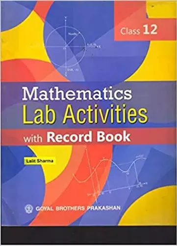 Mathematics Lab Activities with Record Book Class 12 by Lalit Sharma Paperback – 1 January 2022
