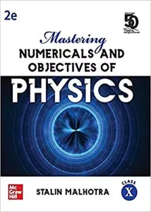 Mastering Numericals and Objectives of Physics for Class 10 | Second Edition