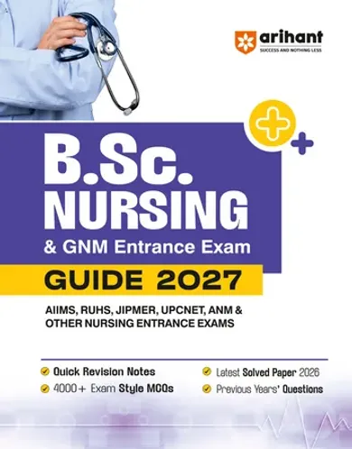 B.Sc. Nursing & GNM Entrance Exam 2027 | Study Guide for AIIMS, RUHS, JIPMER, UPCNET, ANM & Other Nursing Entrance Exams | Quick Revision Notes, 4000+MCQs, PYQs & Latest Solved Paper 2026