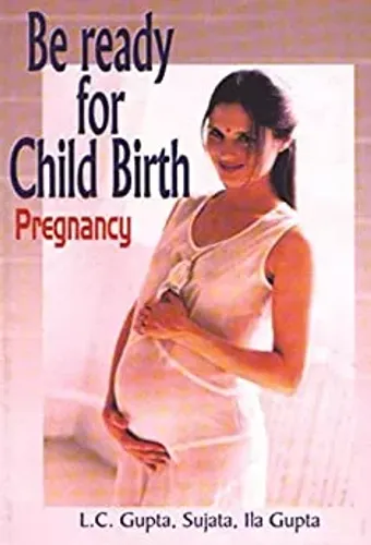 Be Ready for Child Birth: Pregnency