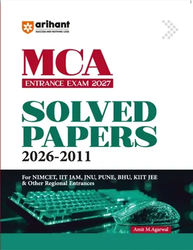 MCA Entrance Exam 2027 | 15 Years Solved Papers (2026?2011) for NIMCET, IIT JAM, JNU, Pune University, BHU, KIIT JEE & Other Regional Entrances | Previous Year Questions (PYQs) with Detailed Solutions