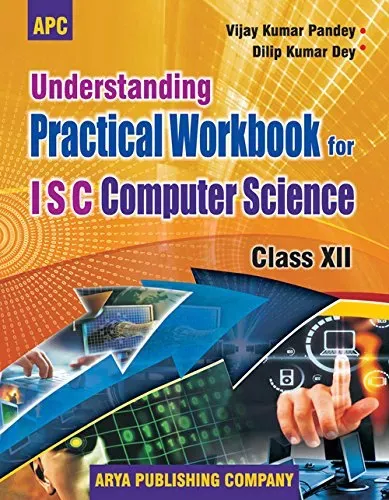 Understanding Practical Workbook for ISC Computer Science Class- 12