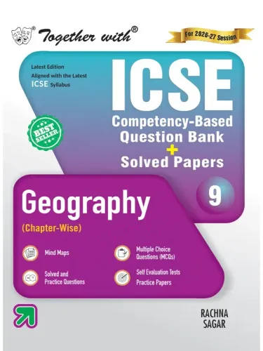 Together with ICSE Question Bank Class 9 Geography for 2027 exams| With Self-evaluation Tests, Competency & skill-mapped questions, & Practice Papers (ICSE / ISC Board)