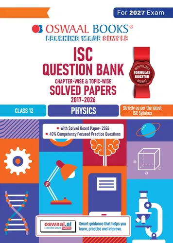 Class 12 ISC Physics Question Bank (2017-2026)| Chapter-wise & Topic-wise with Competency Based Questions |For 2027 Exam | With Solved 2026 Board Paper | Self-Assessment Papers