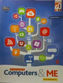 Computers & Me (With Worksheets) Class - 6