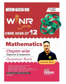 Disha WINR Series CBSE 2026-27 Class 12 Mathematics Chapter-wise Objective & Subjective Question Bank 2nd Edn | One-shot solution for 2027 Exam | NCERT, Exemplar, SQP, Competency & PYQs | Fully Solved